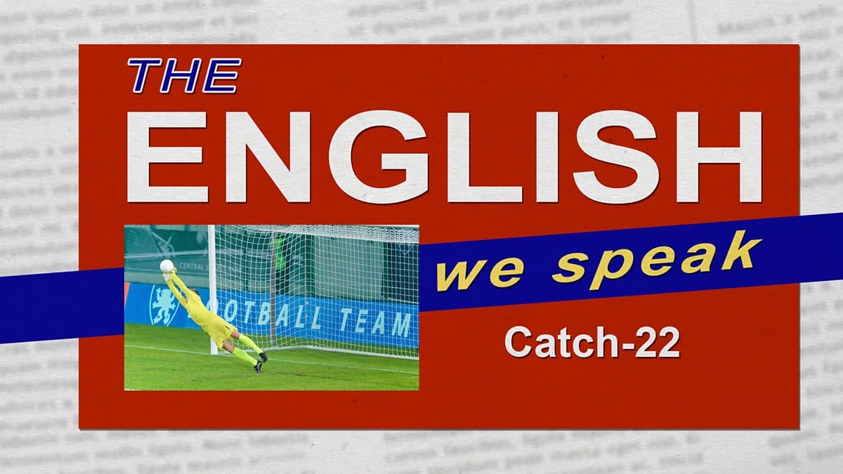The English We Speak / Catch-22