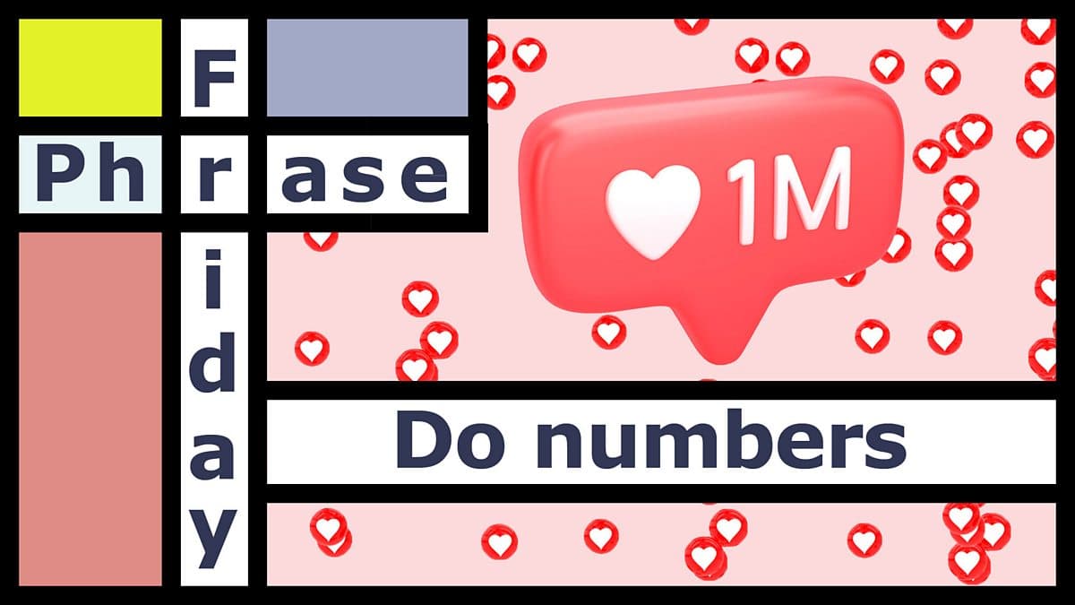 Friday Phrase / Do numbers