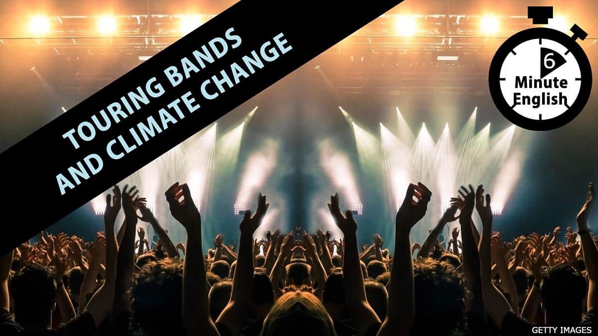 6 Minute English / Touring bands and climate change