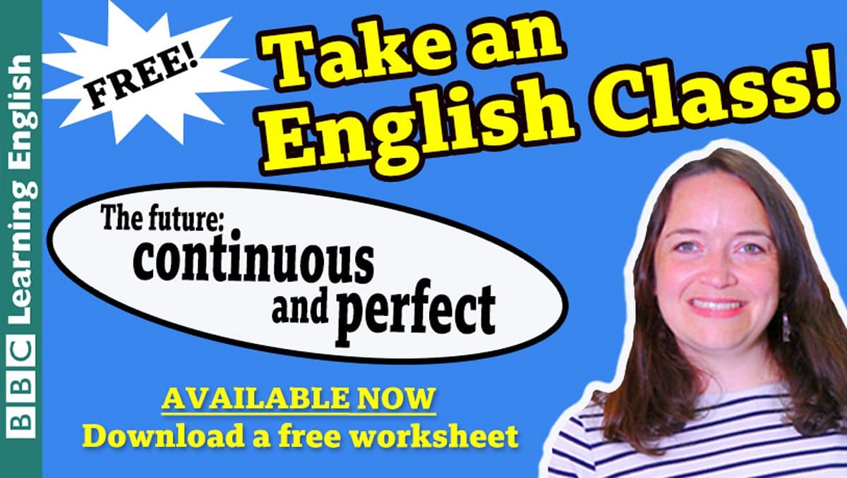 Class / Take an English class: The future continuous and perfect