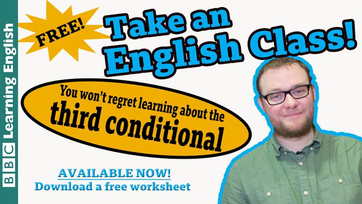 Class / Take an English class: The third conditional