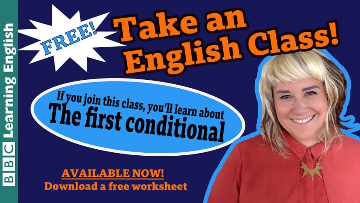 Class / Take an English class: The first conditional