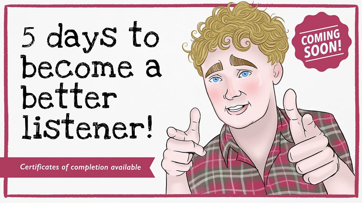 5 days to become a better listener / Join Tim from 5th to 9th October