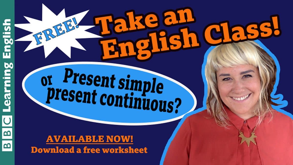 Class / Take an English class: Present simple and present continuous