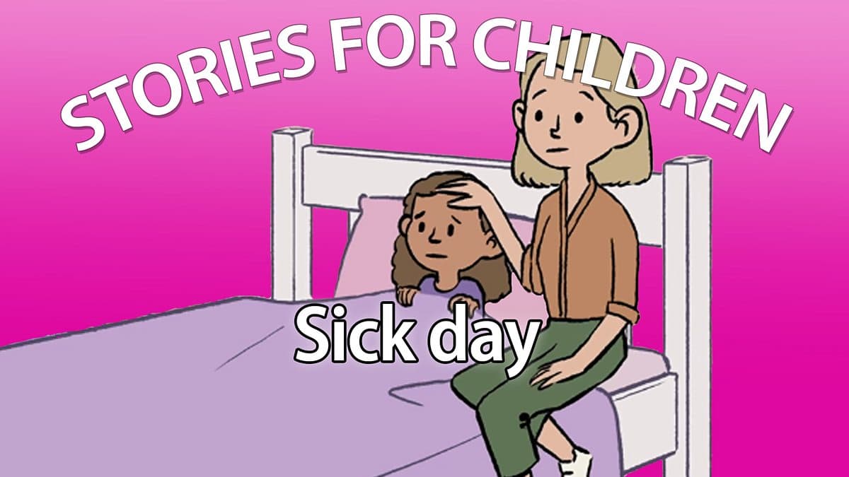 Stories for Children / Sick Day