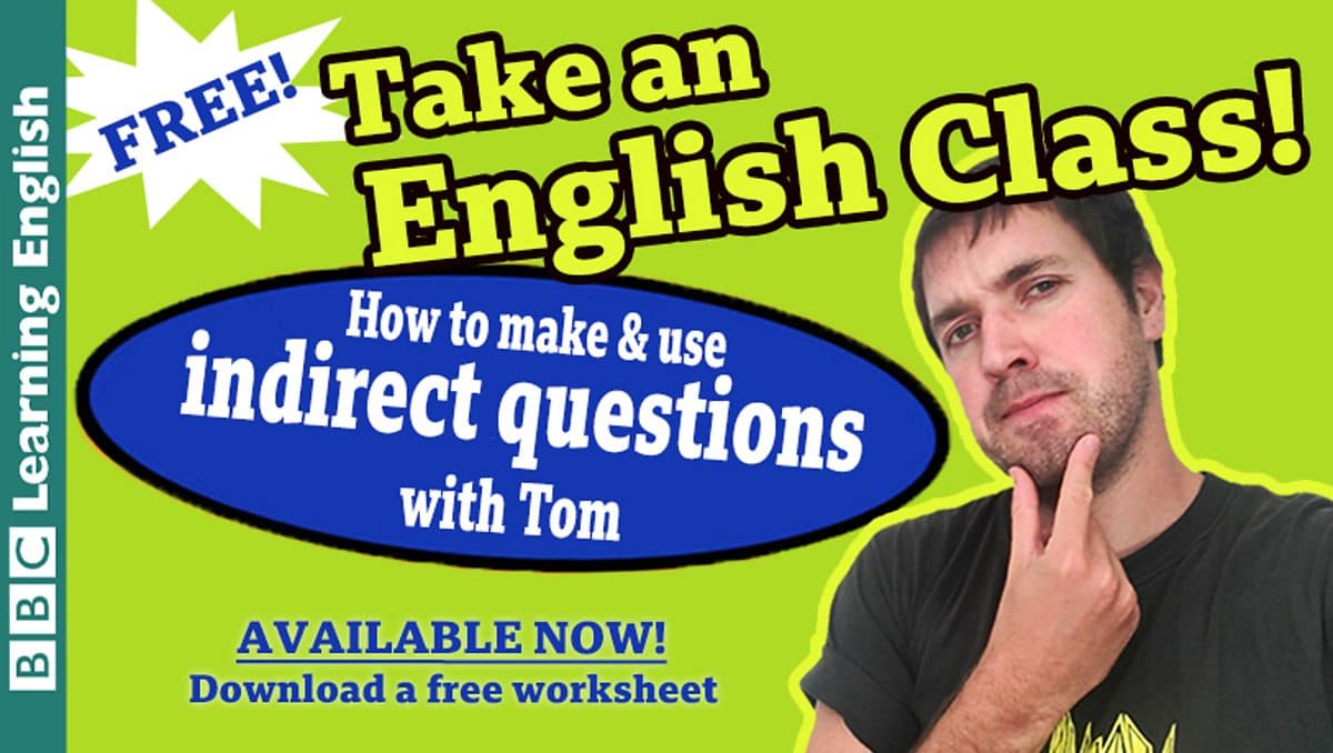 Class / Take an English class: Indirect Questions