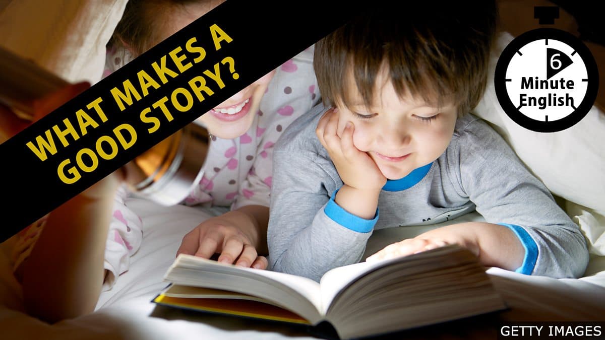 6 Minute English / What makes a good story?