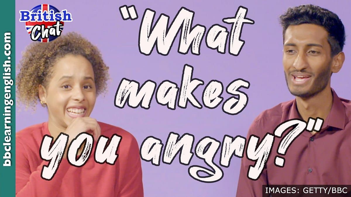 British Chat / What makes you angry?