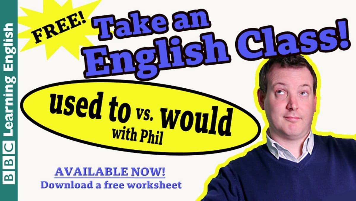 Class / Take an English class: 'Would' vs 'used to'
