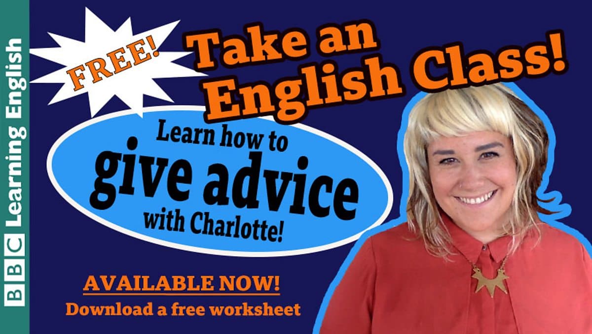 Class / Take an English class: Giving advice