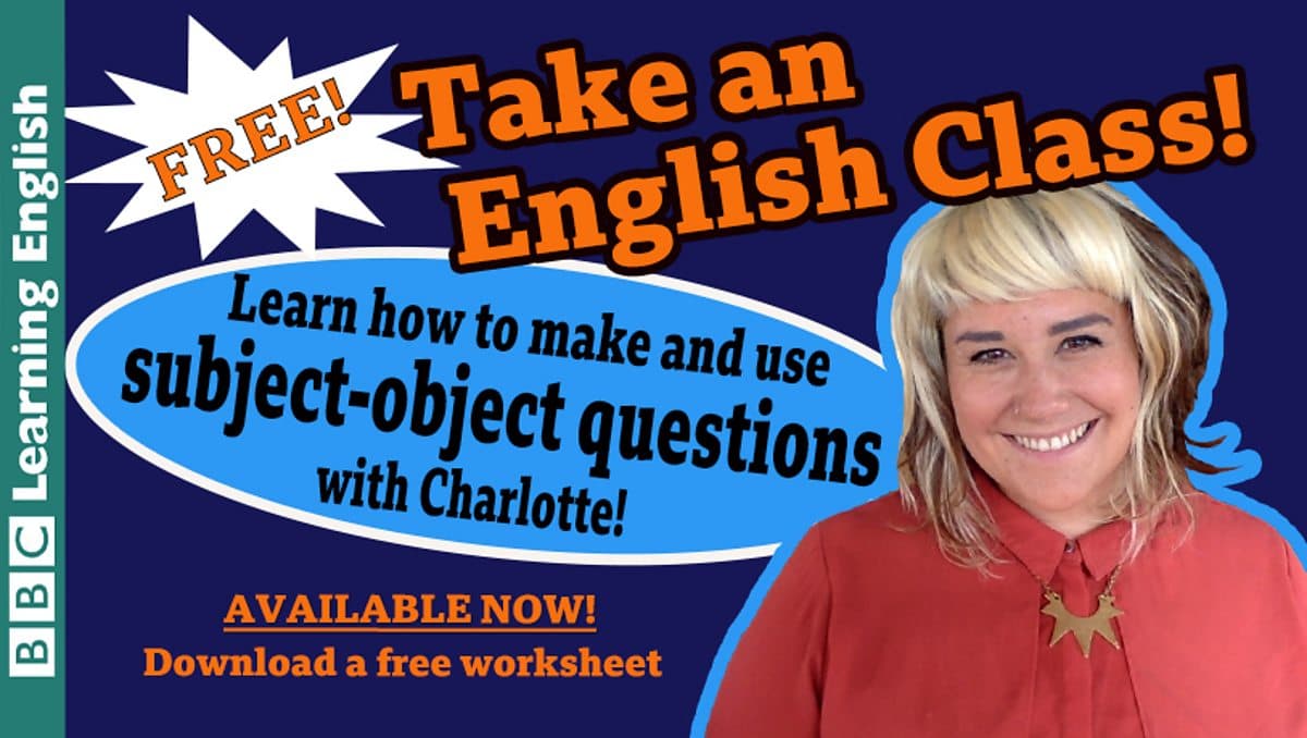 Class / Take an English class: Subject-object questions