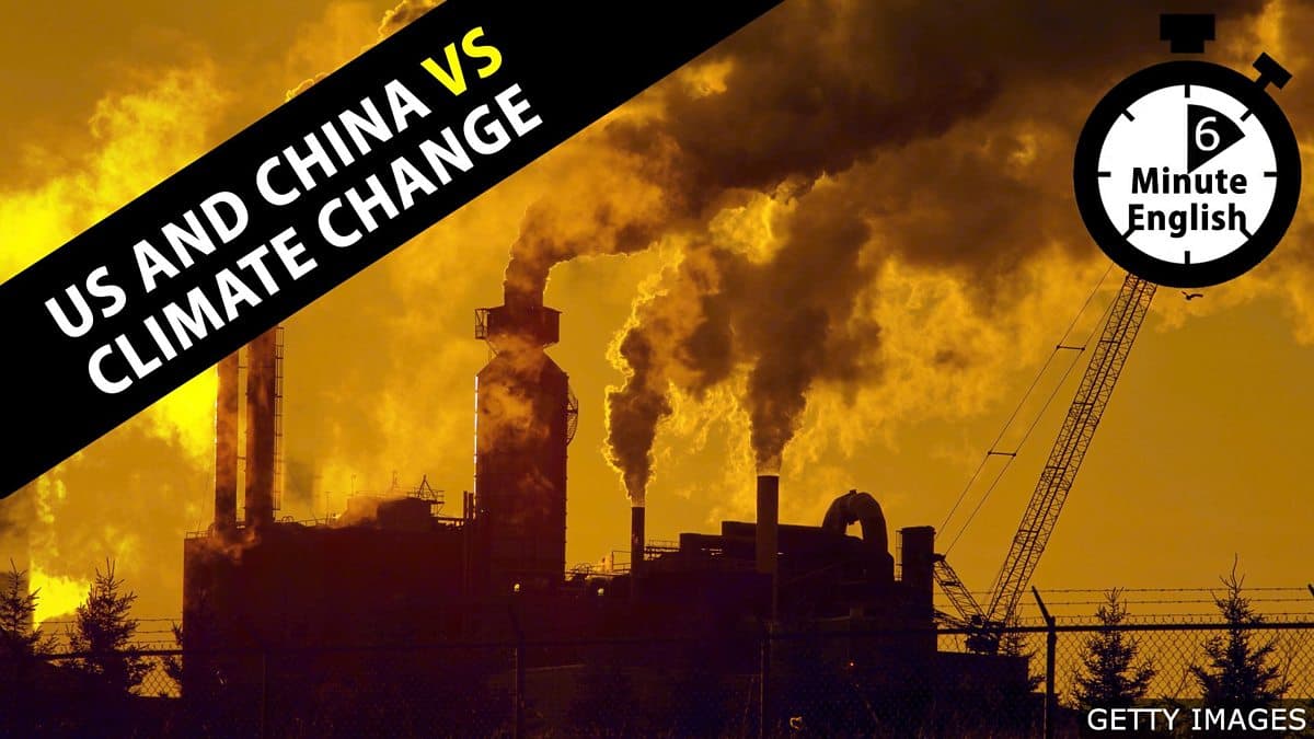 6 Minute English / US and China vs climate change