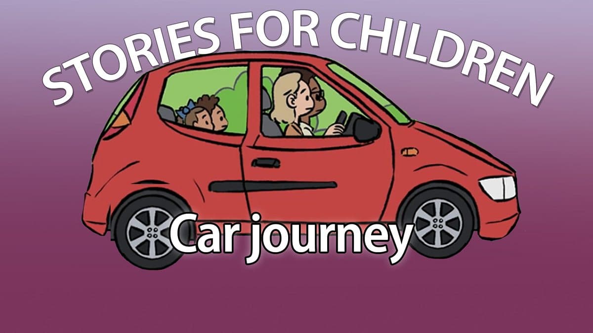 Stories for Children / Car journey