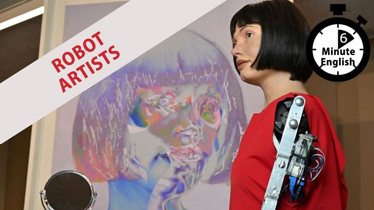 6 Minute English / Robot Artists