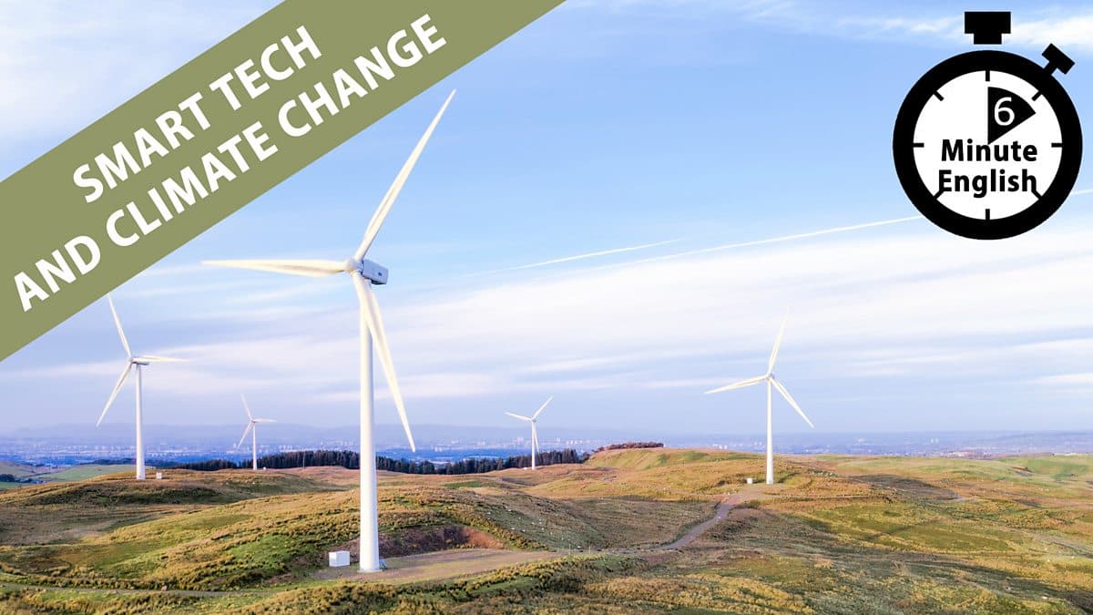 6 Minute English / Smart tech and climate change