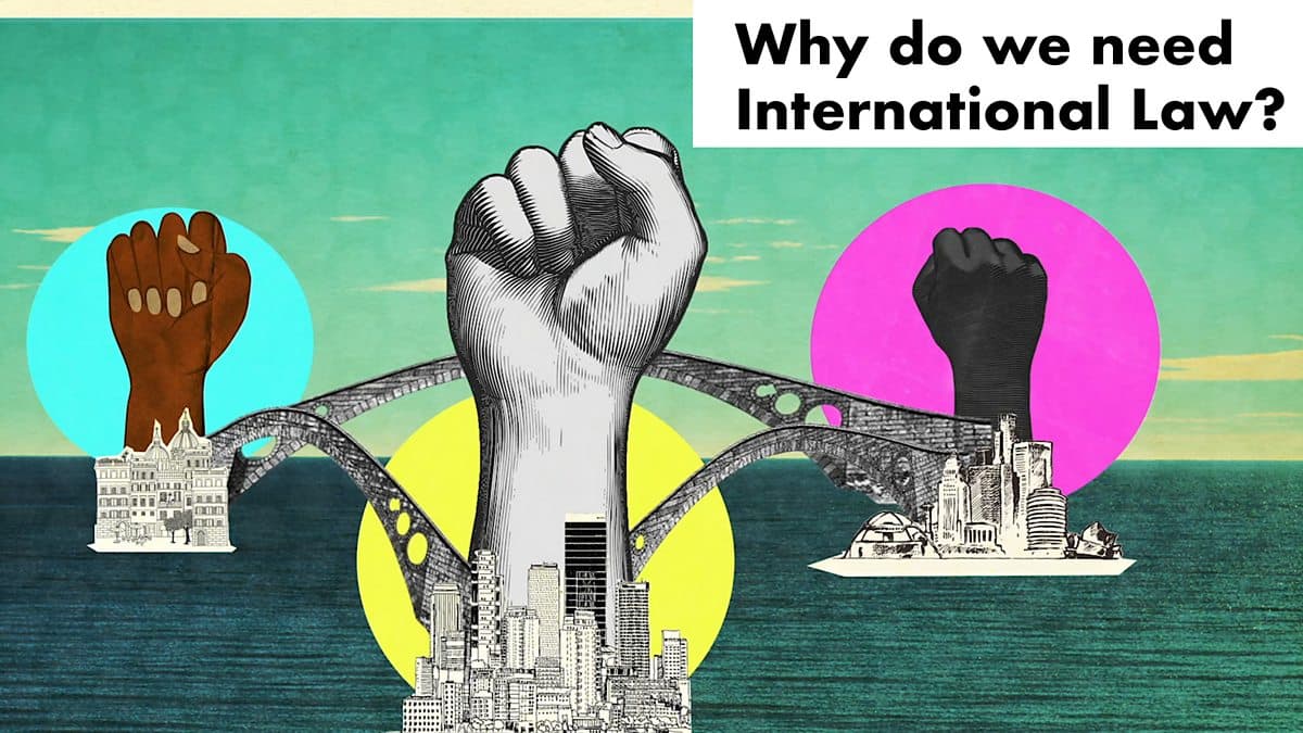 International Law explainers / Why do we need international law?