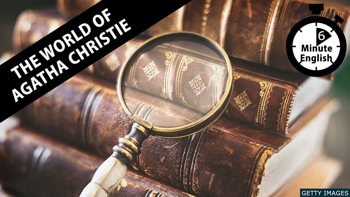 6 Minute English / The world of Agatha Christie