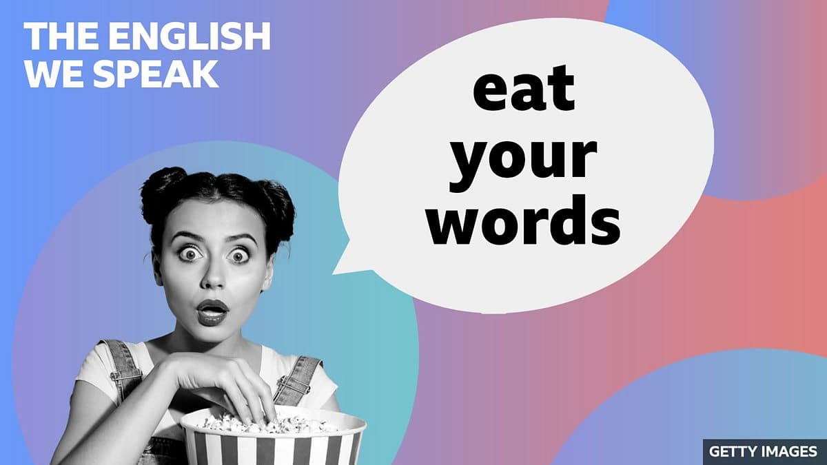 The English We Speak / Eat your words