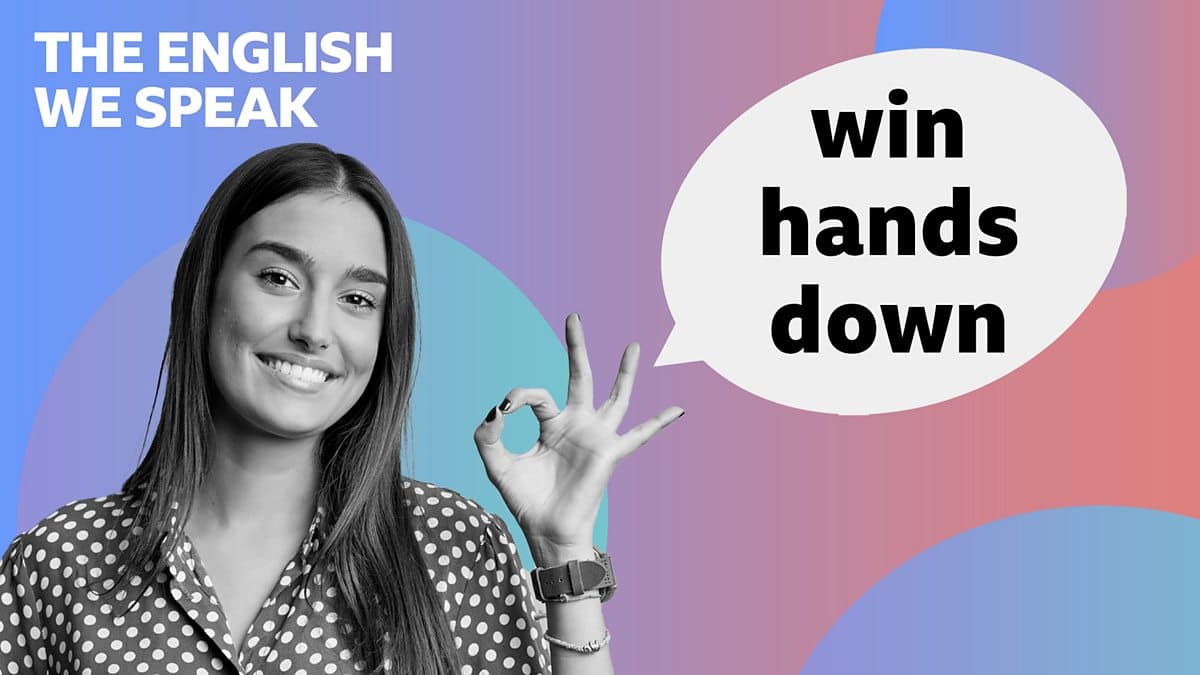 The English We Speak / Win hands down