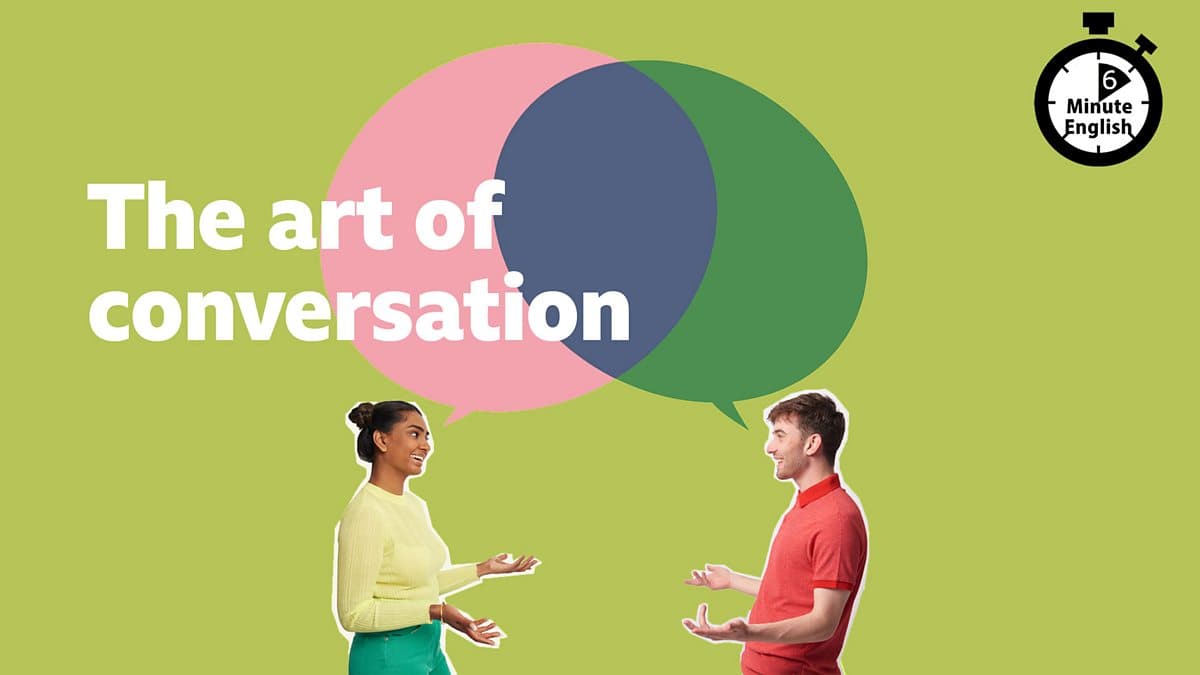 6 Minute English / The art of conversation