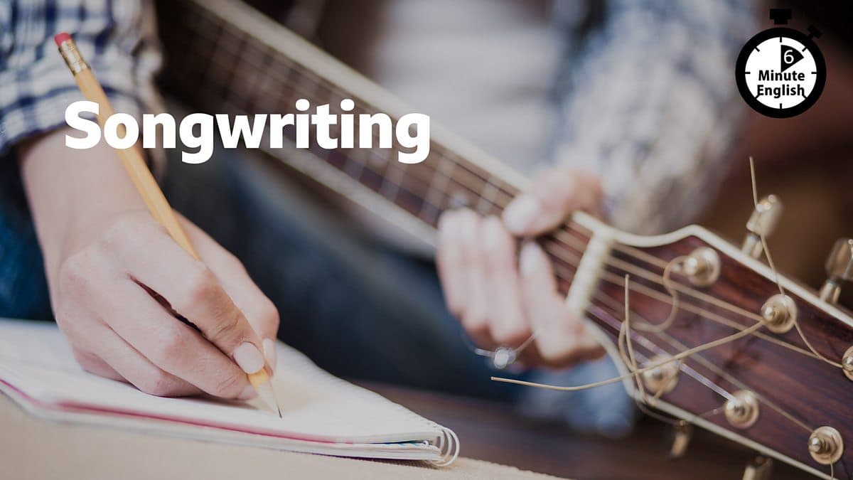 6 Minute English / Songwriting
