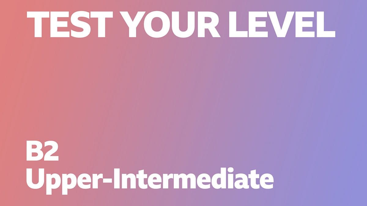 Course: Test Your Level / Unit 1 / Session 2 / Activity 1