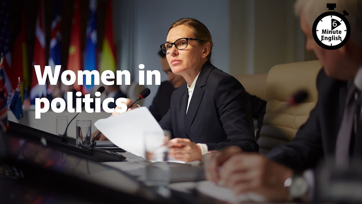 6 Minute English / Women in politics