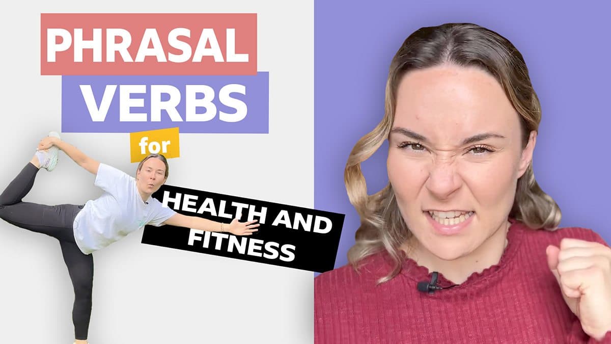 Phrasal verbs with Georgie / Phrasal verbs for health and fitness