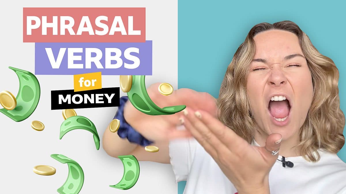 Phrasal verbs with Georgie / Phrasal verbs for money