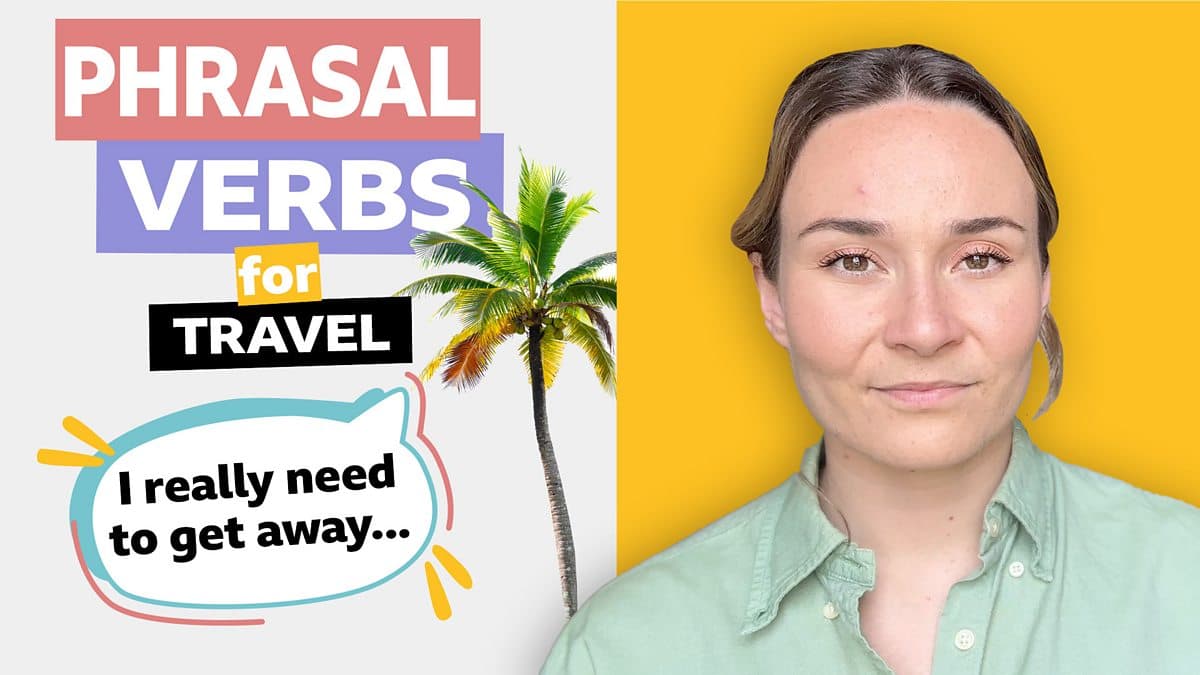Phrasal verbs with Georgie / Phrasal verbs for travel