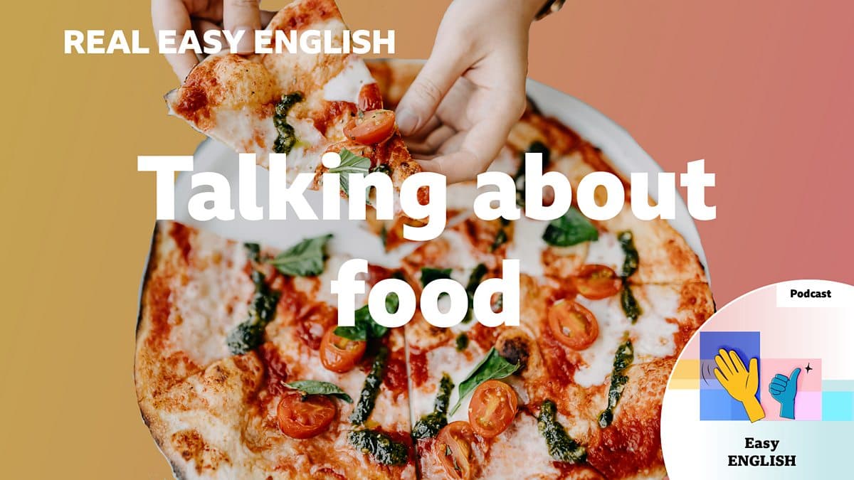 Real Easy English / Talking about food