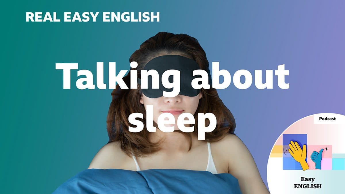 Real Easy English / Talking about sleep