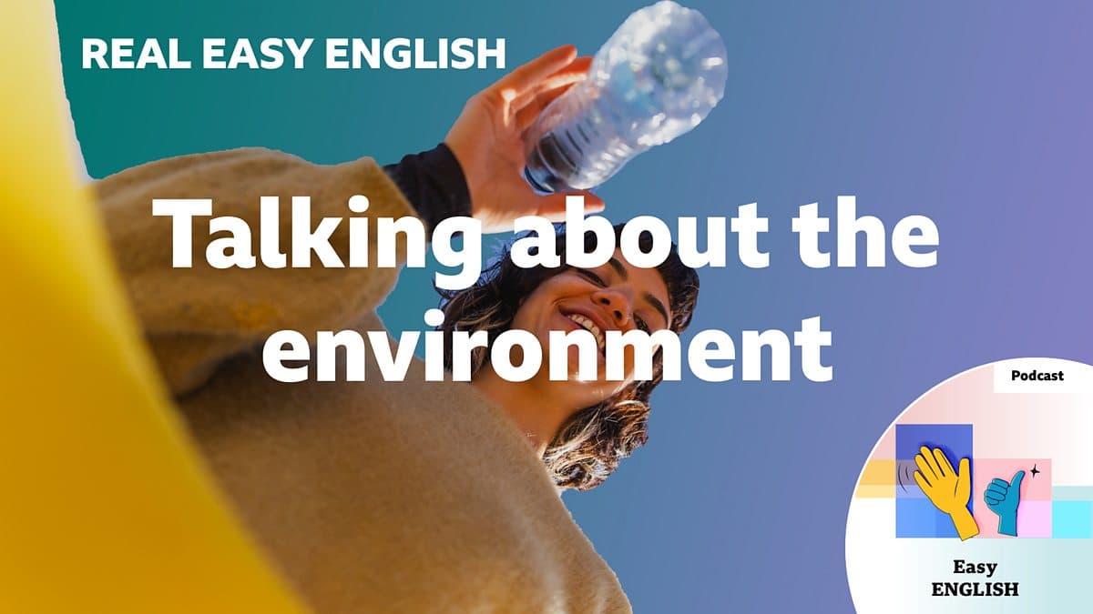 Real Easy English / Talking about the environment