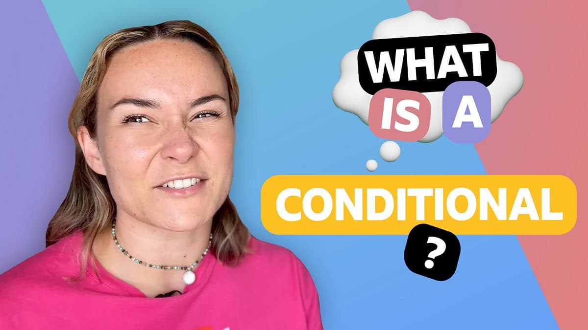 Conditionals with Georgie / What is a conditional?