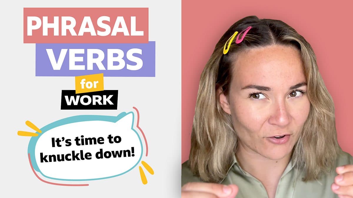 Phrasal verbs with Georgie / Phrasal verbs for work