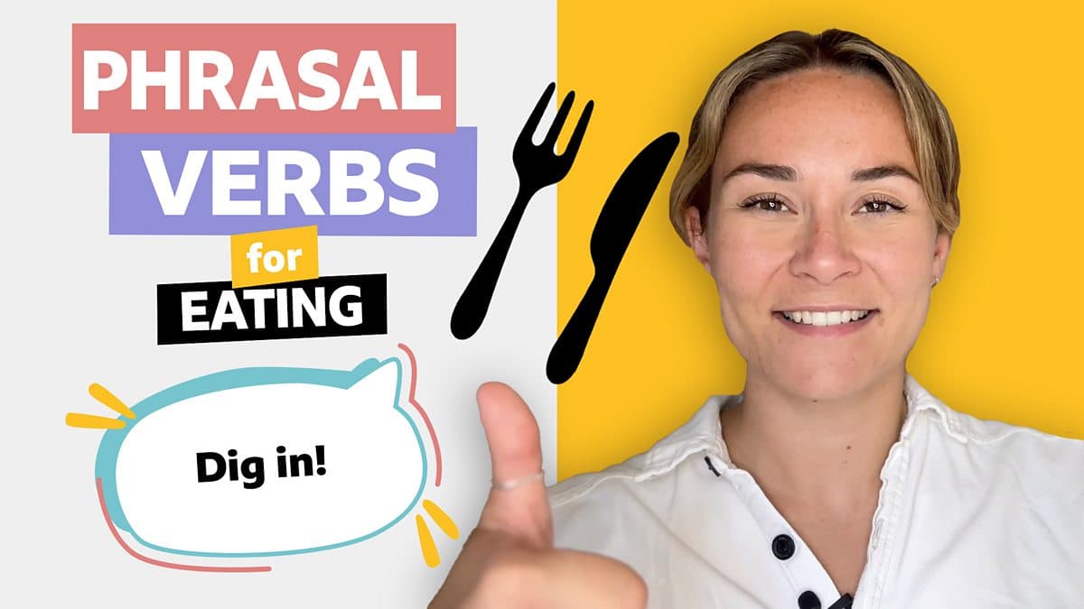 Phrasal verbs with Georgie / Phrasal verbs for eating