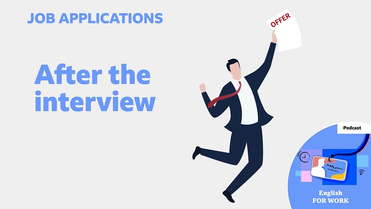 Job Applications / After the interview
