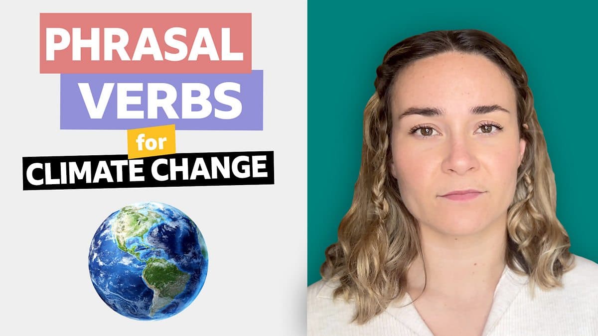 Phrasal verbs with Georgie / Phrasal verbs for climate change