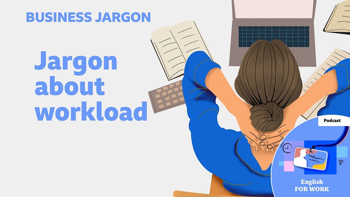 Business Jargon / Jargon about workload