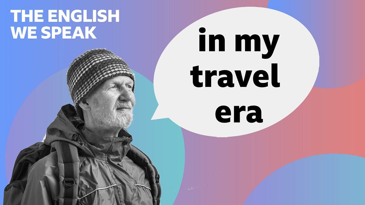The English We Speak / In my travel era