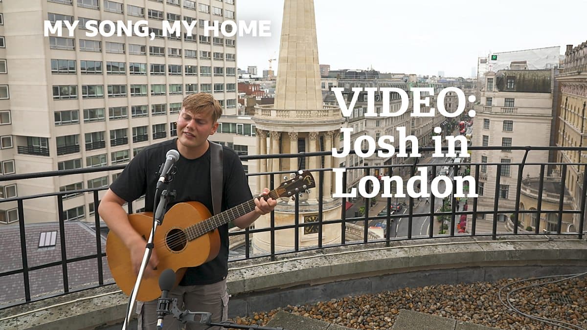 My Song, My Home / Josh in London - Video