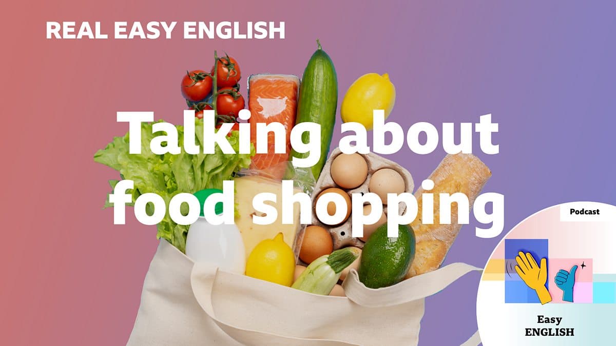 Real Easy English / Talking about food shopping