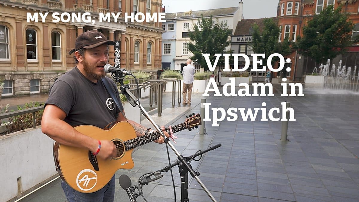 My Song, My Home / Adam in Ipswich - Video
