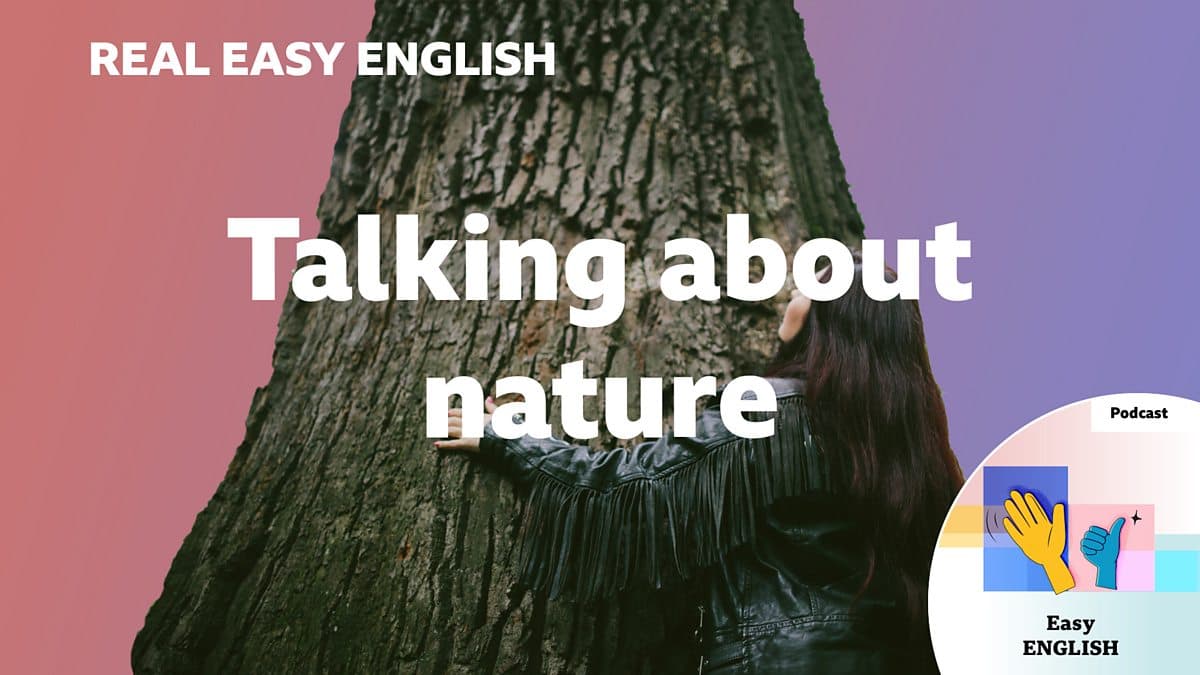 Real Easy English / Talking about nature