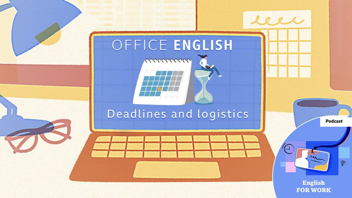Office English / Deadlines and logistics