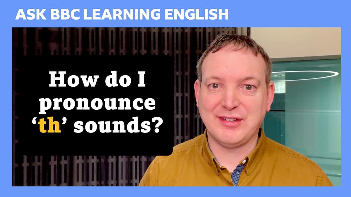 Ask BBC Learning English / How to pronounce 'th' sounds