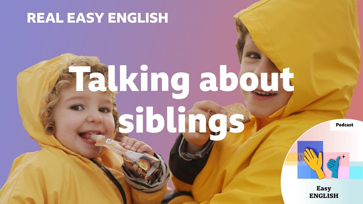 Real Easy English / Talking about siblings