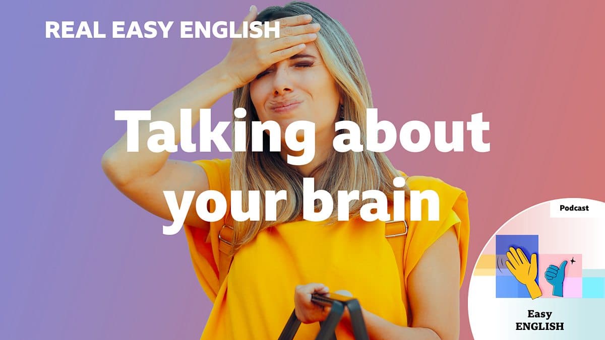 Real Easy English / Talking about your brain