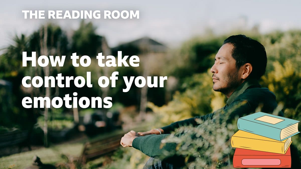 The Reading Room / How to take control of your emotions