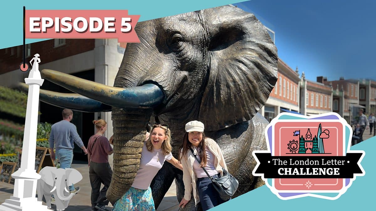 The London Letter Challenge / Episode 5: Elephants